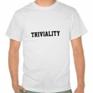 Triviality je riječ s negativnim značenjem?